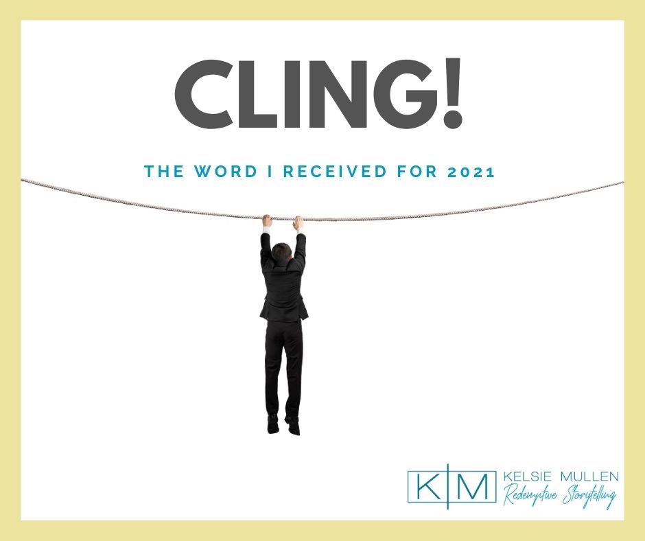 C L I N G – The Word I Received for 2021